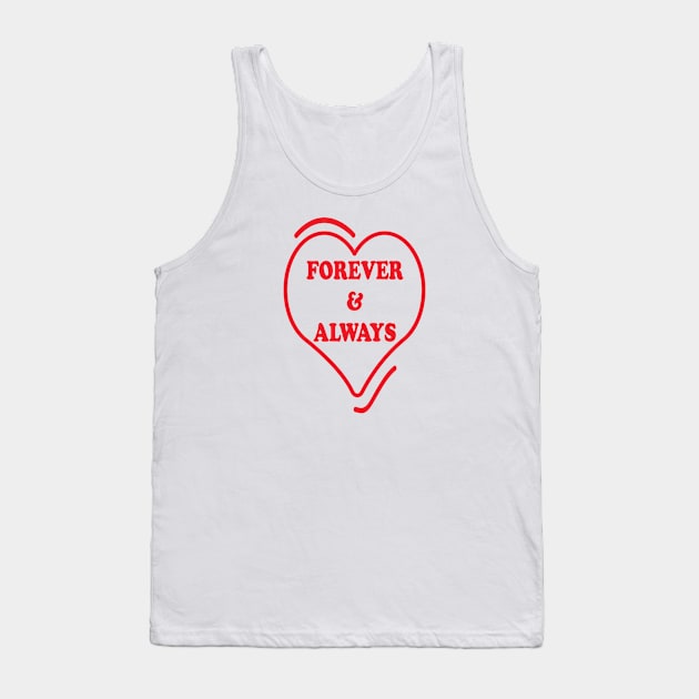 Forever and Always Tank Top by JevLavigne